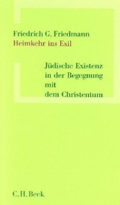 Heimkehr ins Exil - Friedmann, Friedrich G.