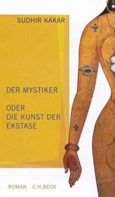Der Mystiker oder die Kunst der Ekstase - Kakar, Sudhir