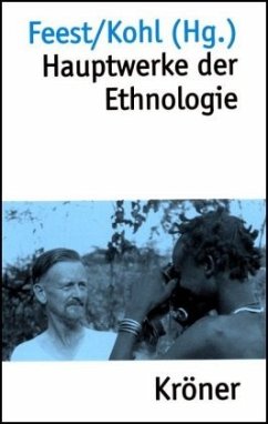 Hauptwerke der Ethnologie - Feest, Christian F. / Kohl, Karl-Heinz (Hgg.)