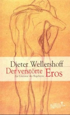 Der verstörte Eros - Wellershoff, Dieter