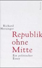 Republik ohne Mitte - Herzinger, Richard