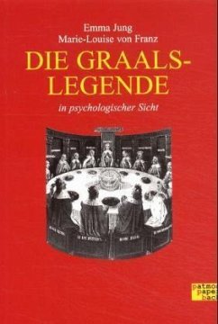 Die Graalslegende in psychologischer Sicht - Jung, Emma; Franz, Marie-Louise von