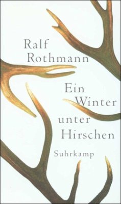 Ein Winter unter Hirschen - Rothmann, Ralf