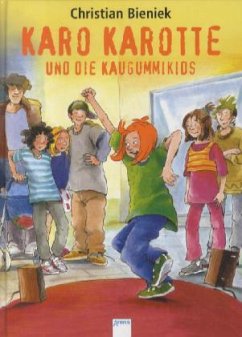 Karo Karotte und die Kaugummi-Kids - Bieniek, Christian