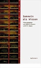 Sammeln als Wissen - Heesen, Anke te / Spary, E. C. (Hgg.)