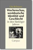 Wochenschau, westdeutsche Identität und Geschlecht in den fünfziger Jahren