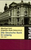 Die Deutsche Bank in Leipzig 1901-2001