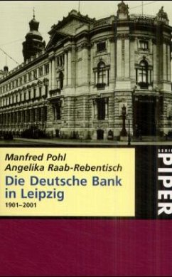 Die Deutsche Bank in Leipzig 1901-2001 - Pohl, Manfred;Raab-Rebentisch, Angelika