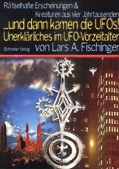 ... dann kamen die UFOs - Fischinger, Lars A