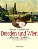 Dresden und Wien, Allianz der Dynastien