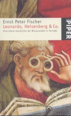 Leonardo, Heisenberg & Co. - Fischer, Ernst P.