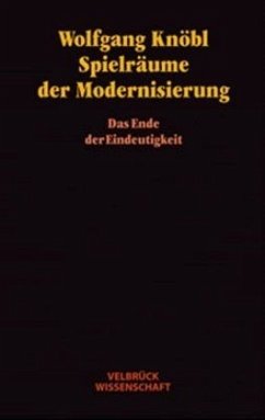 Spielräume der Modernisierung - Knöbl, Wolfgang