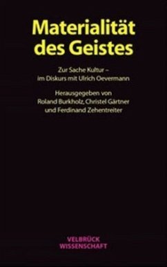 Materialität des Geistes - Burkholz, Roland / Gärtner, Christel / Zehentreiter, Ferdinand (Hgg.)