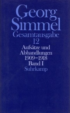 Aufsätze und Abhandlungen 1909-1918 / Gesamtausgabe 12, Tl.1 - Simmel, Georg