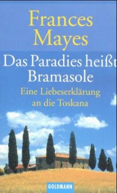 Das Paradies heißt Bramasole - Mayes, Frances