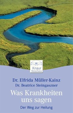 Was Krankheiten uns sagen - Müller-Kainz, Elfrida / Steingaszner, Beatrice