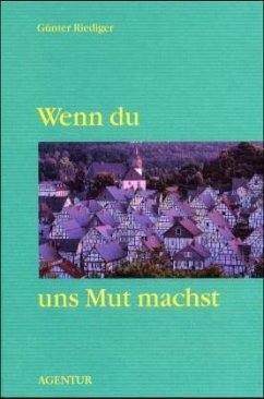 Wenn du uns Mut machst Wenn du uns Mut machst