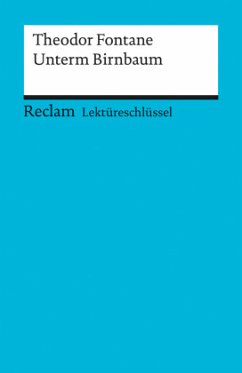 Lektüreschlüssel Theodor Fontane 'Unterm Birnbaum' - Bohrmann, Michael