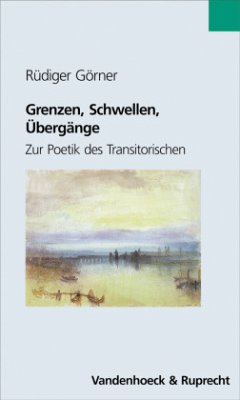 Grenzen, Schwellen, Übergänge - Görner, Rüdiger