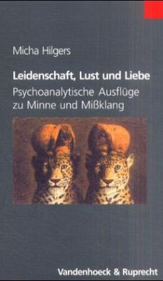 Leidenschaft, Lust und Liebe - Hilgers, Micha