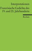 Französische Gedichte des 19. und 20. Jahrhunderts, Interpretationen Französische Gedichte des 19. und 20. Jahrhunderts, Interpretationen