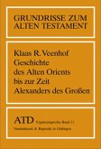 Geschichte des Alten Orients bis zur Zeit Alexanders des Großen / Grundrisse zum Alten Testament Bd.11