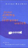 Onkel Jimmy, die Indianer und ich