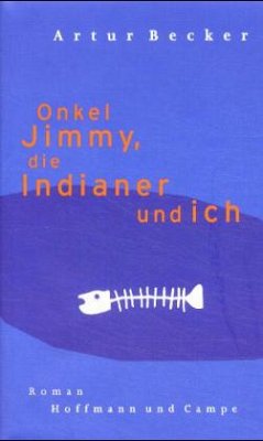 Onkel Jimmy, die Indianer und ich - Becker, Artur