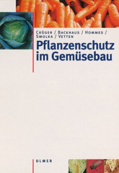 Pflanzenschutz im Gemüsebau - Crüger, Gerd