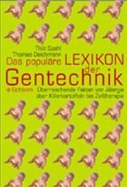 Das populäre Lexikon der Gentechnik - Spahl, Thilo; Deichmann, Thomas