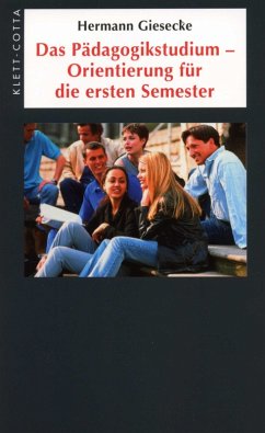 Das Pädagogikstudium, Orientierung für die ersten Semester - Giesecke, Hermann