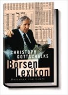 Christoph Gottschalks Börsen-Lexikon - Hrsg. v. Christoph Gottschalk