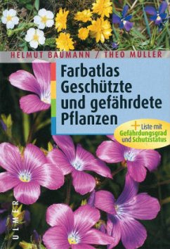 Farbatlas geschützte und gefährdete Pflanzen - Baumann, Helmut; Müller, Theo