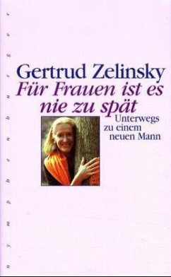 Für Frauen ist es nie zu spät - Zelinsky, Gertrud