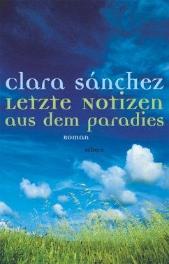 Letzte Notizen aus dem Paradies - Sanchez, Clara
