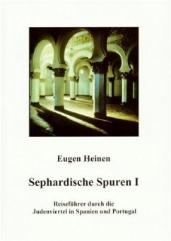 Reiseführer durch die Judenviertel in Spanien und Portugal / Sephardische Spuren, 2 Bde. Bd.1 - Heinen, Eugen