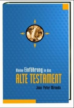 Kleine Einführung in das Alte Testament - Miranda, Juan P.