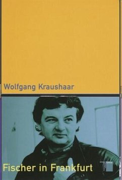 Fischer in Frankfurt - Kraushaar, Wolfgang