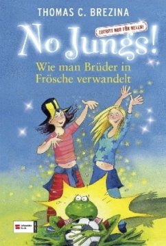 Wie man Brüder in Frösche verwandelt / No Jungs! Bd.2 - Brezina, Thomas