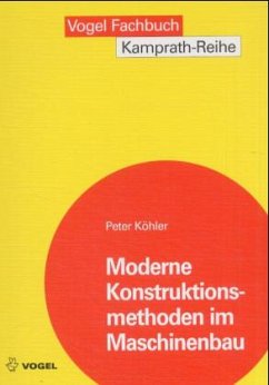Moderne Konstruktionsmethoden im Maschinenbau - Köhler, Peter