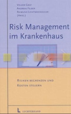 Risk Management im Krankenhaus - Graf, Volker / Felber, Andreas / Lichtmannegger, Raimund (Hgg.)