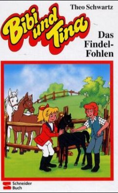 Bibi und Tina - Das Findel-Fohlen / Bd.24 - Schwartz, Theo