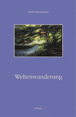 Weltenwanderung - Schwarzenau, Paul