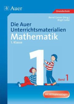 1. Jahrgangsstufe / Die Auer Unterrichtsmaterialien (für) Mathematik Bd.1 - Ganser, Bernd / Gailer, Birgit (Bearb.)