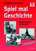 Spielend durch die Neuzeit / Spiel mal Geschichte Bd.3