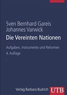 Die Vereinten Nationen - Gareis, Sven B.; Varwick, Johannes