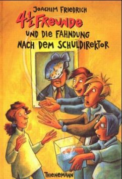 4 1/2 Freunde und die Fahndung nach dem Schuldirektor / 4 1/2 Freunde Bd.8 - Friedrich, Joachim