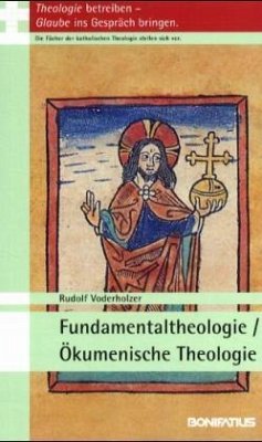 Fundamentaltheologie, Ökumenische Theologie - Voderholzer, Rudolf