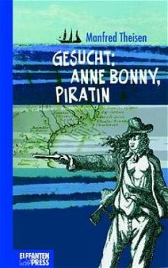 Gesucht: Anne Bonny, Piratin - Theisen, Manfred