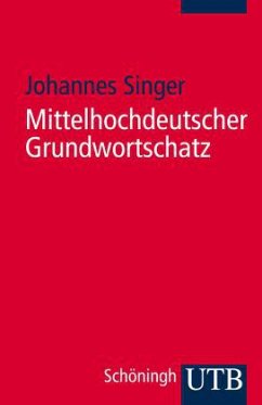 Mittelhochdeutscher Grundwortschatz - Singer, Johannes